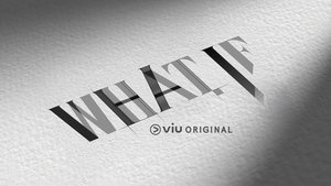 What If | Ep 1 | What If - Episode 1