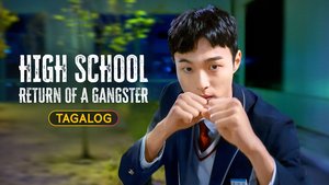 High School Return of a Gangster (Tagalog)