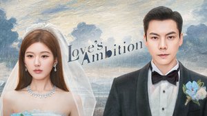 Love's Ambition | Ep 1 | Love's Ambition - Episode 1