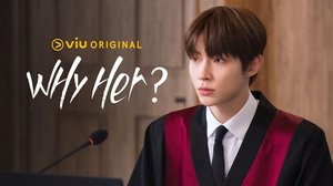 Why Her? | Ep 1 | Why Her? - Episode 1