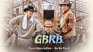 GBRB: Farm Operation - Go Go Farm | Ep 1 | GBRB: Farm Operation - Go Go Farm - Episode 1