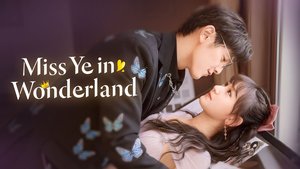 Miss Ye in Wonderland | Ep 1 | Miss Ye in Wonderland - Episode 1