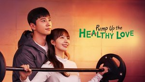Pump Up the Healthy Love | Ep 1 | Pump Up the Healthy Love - Episode 1