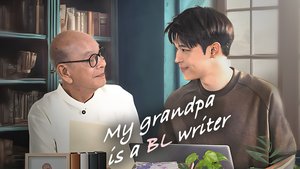 My Grandpa is a BL Writer | Ep 1 | My Grandpa is a BL Writer - Episode 1