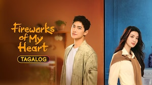 Fireworks of My Heart (Tagalog) | Ep 1 | Long time no see