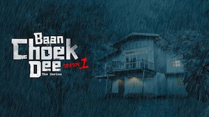 Baan Choek Dee The Series Season 1